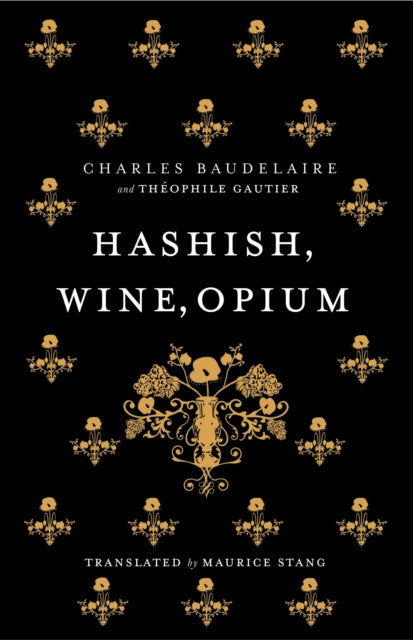Book cover of: Hashish, Wine, Opium. By: Charles Baudelaire