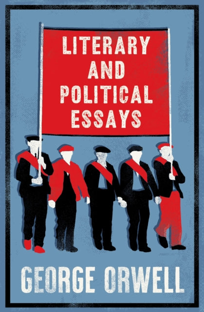Book cover of: Literary and Political Essays. By: George Orwell
