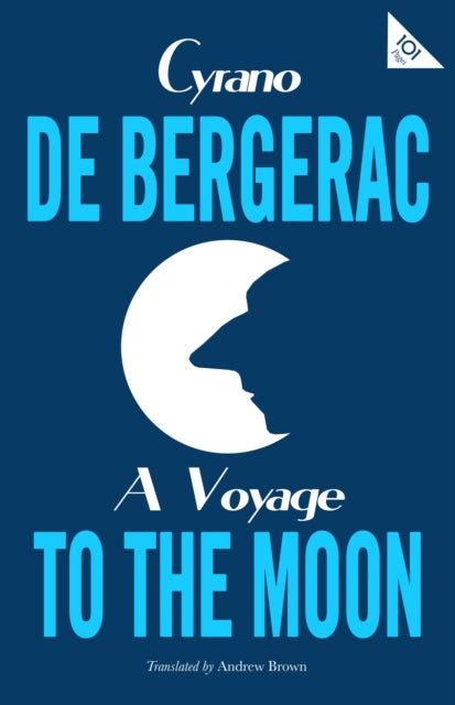 Book cover of: Voyage to the Moon. By: Cyrano de Bergerac