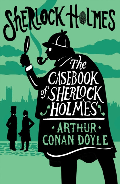 Book cover of: Casebook of Sherlock Holmes. By: Arthur Conan Doyle