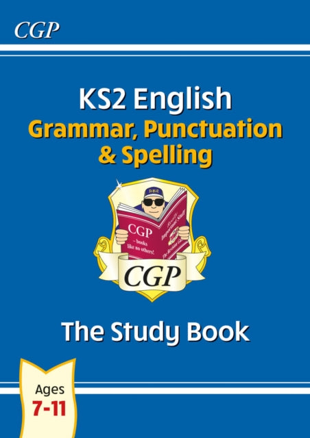 Book cover of: KS2 English: Grammar, Punctuation and Spelling Study Book - Ages 7-11. By: -CGP-Books