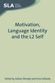Book cover of: Motivation, Language Identity and the L2 Self