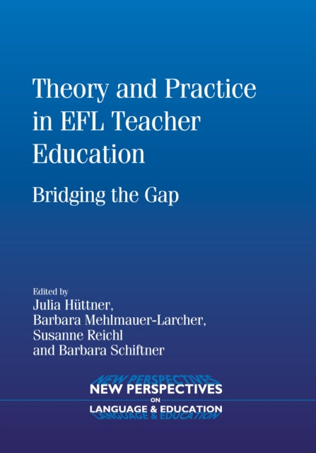 Book cover of: Theory and Practice in EFL Teacher Education. By: Julia Isabel Hüttner