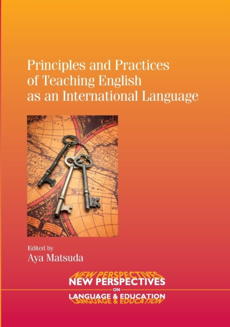 Book cover of: Principles and Practices of Teaching English as an International Language. By: Aya Matsuda