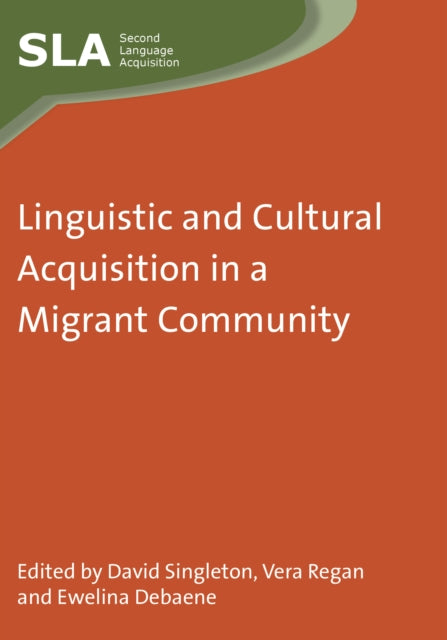 Book cover of: Linguistic and Cultural Acquisition in a Migrant Community. By: D. M. Singleton