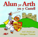 Book cover of: Cyfres Alun yr Arth: Alun yr Arth yn y Castell. By: Morgan Tomos