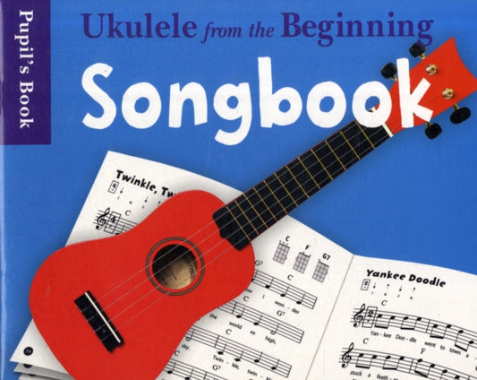 Book cover of: Ukulele From The Beginning Songbook