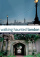 Book cover of: Walking Haunted London. By: Richard Glyn Jones