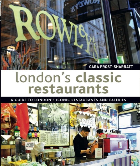 Book cover of: London's Classic Restaurants. By: Cara Frost-Sharratt