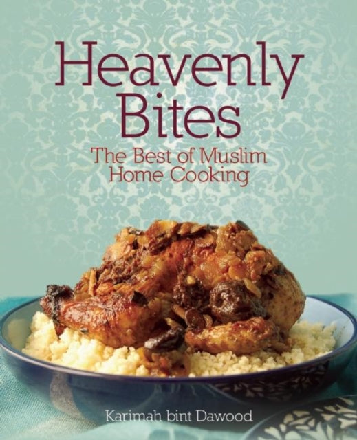 Book cover of: Heavenly Bites. By: Karimah bint Dawood