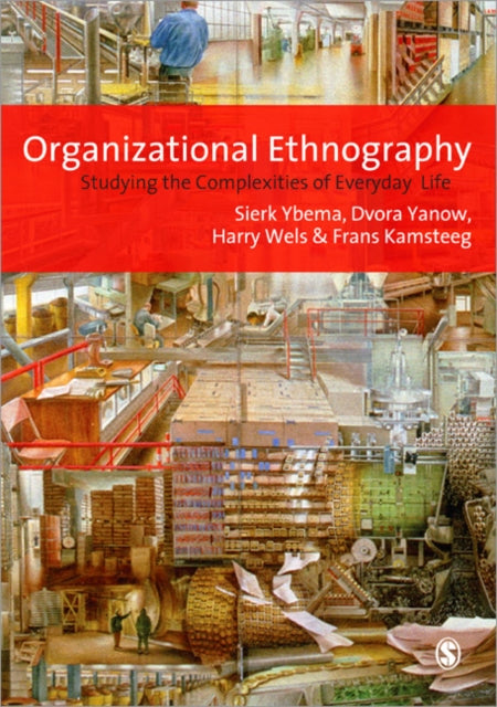 Book cover of: Organizational Ethnography. By: Sierk Ybema