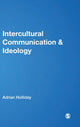 Book cover of: Intercultural Communication & Ideology. By: Adrian Holliday