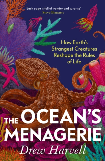 Ocean's Menagerie, How Earth's Strangest Creatures Reshape the Rules of Life 9781847927712 Drew Harvell