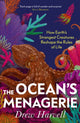 Ocean's Menagerie, How Earth's Strangest Creatures Reshape the Rules of Life 9781847927712 Drew Harvell