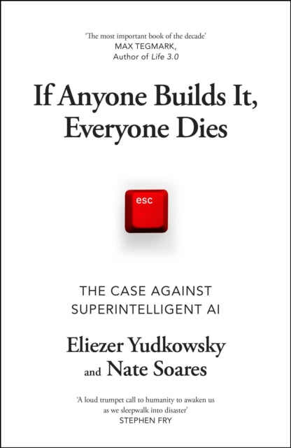 If Anyone Builds It, Everyone Dies, The Case Against Superintelligent AI 9781847928924 Eliezer Yudkowsky
