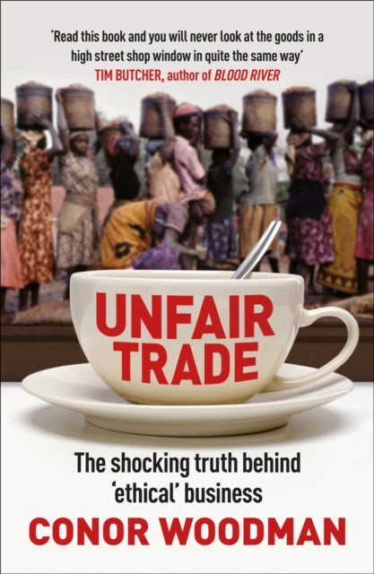 Book cover of: Unfair Trade. By: Conor Woodman
