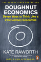 Doughnut Economics, Seven Ways to Think Like a 21st-Century Economist 9781847941398 K. Raworth