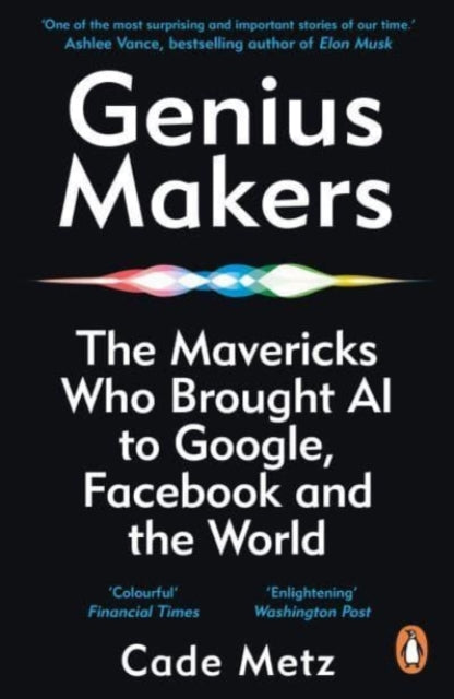 Book cover of: Genius Makers. By: Cade Metz