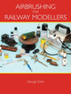 Book cover of: Airbrushing for Railway Modellers