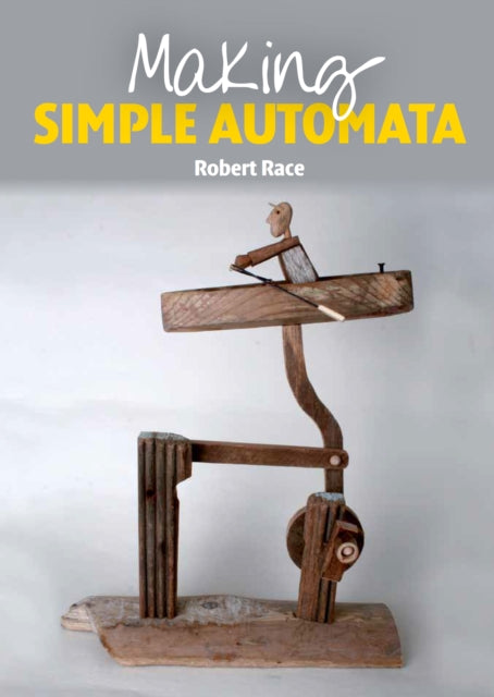 Making Simple Automata 9781847977441 Robert Race