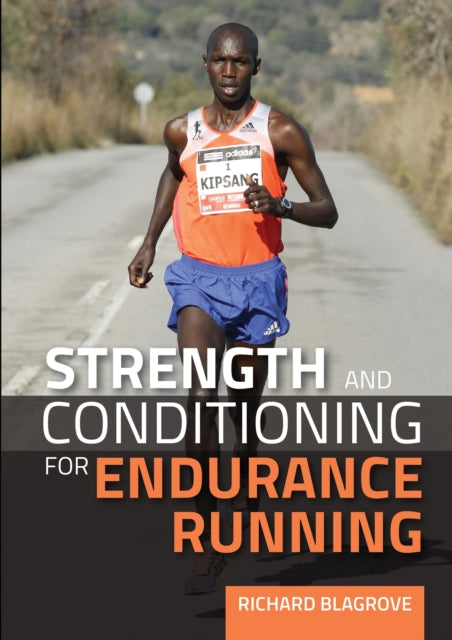 Book cover of: Strength and Conditioning for Endurance Running. By: Richard Blagrove