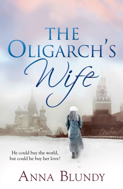 Book cover of: Oligarch's Wife. By: Anna Blundy