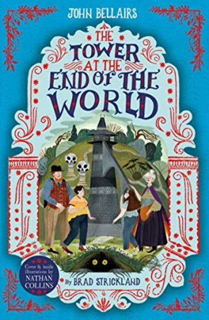 Book cover of: Tower at the End of the World - The House With a Clock in Its Walls 9. By: John Bellairs