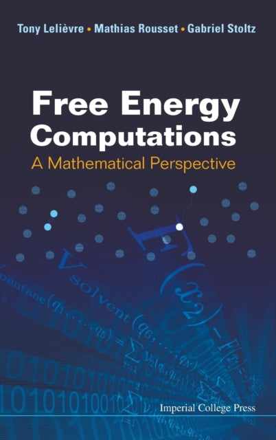 Book cover of: Free Energy Computations: A Mathematical Perspective. By: Tony Lelièvre