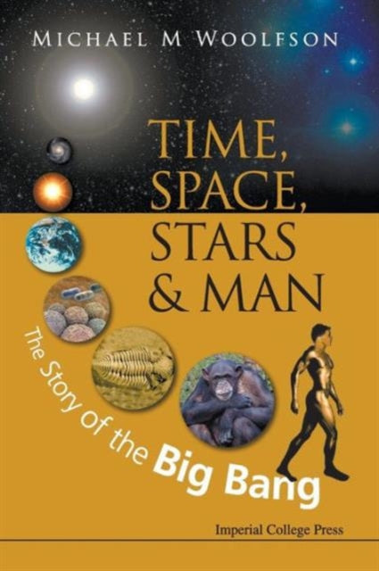 Book cover of: Time, Space, Stars And Man: The Story Of The Big Bang. By: M. M. Woolfson