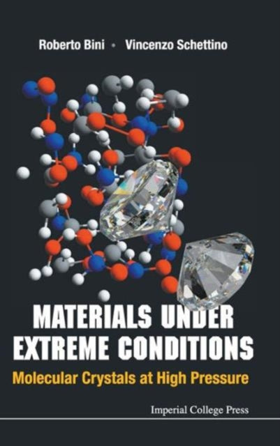 Book cover of: Materials Under Extreme Conditions: Molecular Crystals At High Pressure. By: Bini