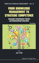 Book cover of: From Knowledge Management To Strategic Competence: Assessing Technological, Market And Organisational Innovation (Third Edition). By: Joe Tidd