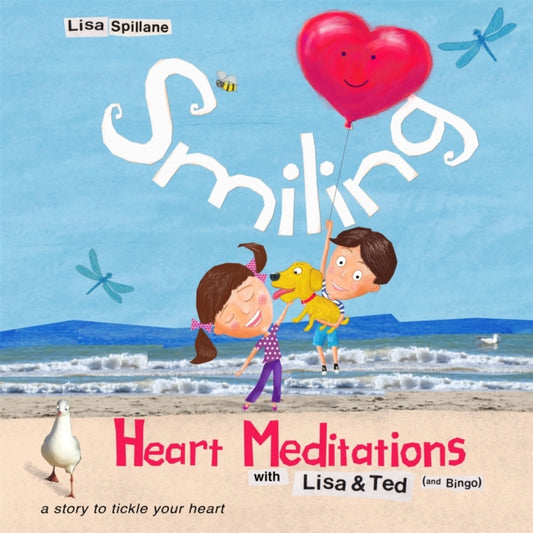 Book cover of: Smiling Heart Meditations with Lisa and Ted (and Bingo). By: Lisa Spillane
