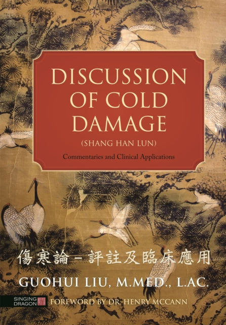 Book cover of: Discussion of Cold Damage (Shang Han Lun). By: Guohui Liu