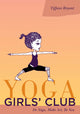 Book cover of: Yoga Girls' Club. By: Tiffani Bryant