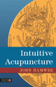 Book cover of: Intuitive Acupuncture. By: John Hamwee