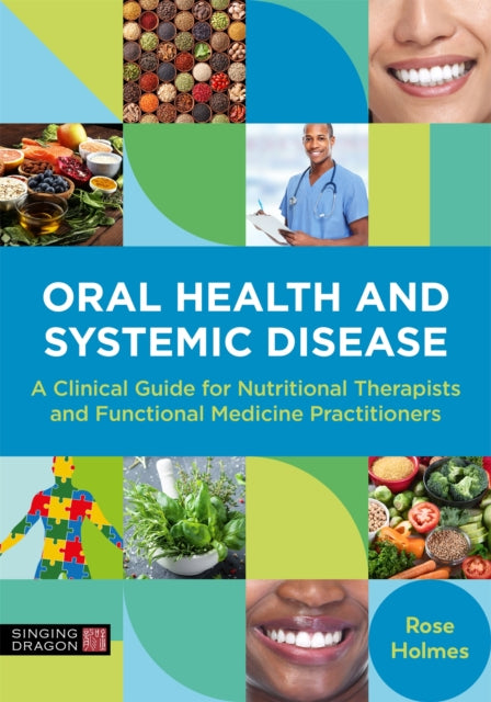 Book cover of: Oral Health and Systemic Disease. By: Rose Holmes