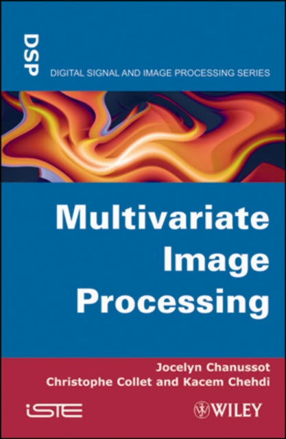 Book cover of: Multivariate Image Processing. By: Christophe Collet