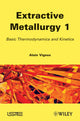 Book cover of: Extractive Metallurgy 1. By: Alain Vignes