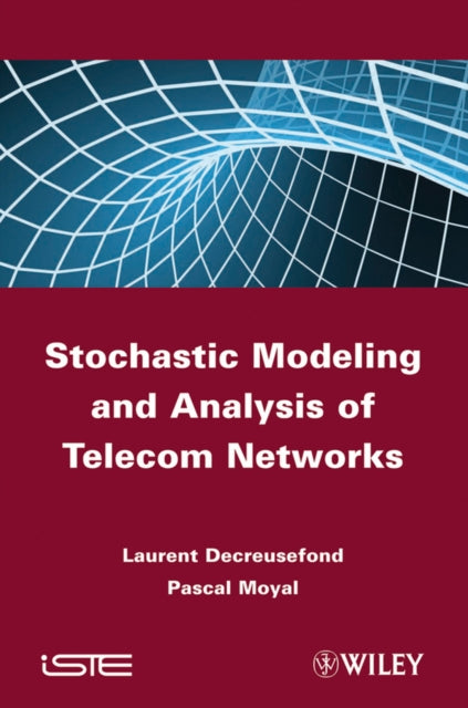 Book cover of: Stochastic Modeling and Analysis of Telecom Networks. By: Laurent Decreusefond