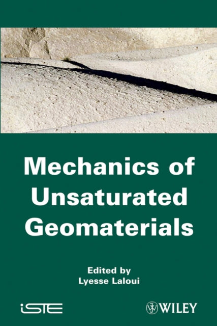 Book cover of: Mechanics of Unsaturated Geomaterials. By: Lyesse Laloui