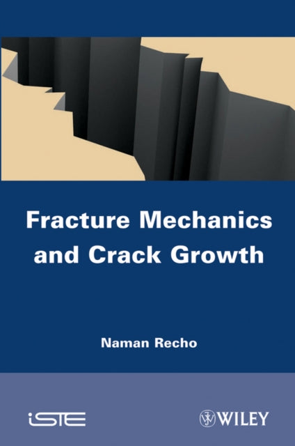 Book cover of: Fracture Mechanics and Crack Growth. By: Naman Recho