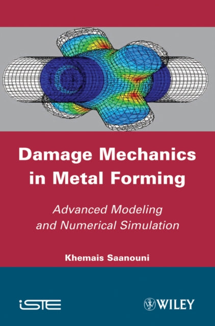Book cover of: Damage Mechanics in Metal Forming. By: Khémais Saanouni