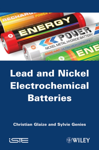 Book cover of: Lead-Nickel Electrochemical Batteries. By: Christian Glaize