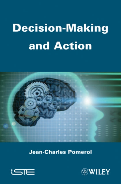 Book cover of: Decision Making and Action. By: Jean-Charles Pomerol