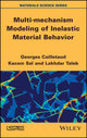 Book cover of: Multi-mechanism Modeling of Inelastic Material Behavior. By: Georges Cailletaud