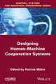 Book cover of: Designing Human-machine Cooperation Systems. By: Patrick Millot