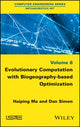 Book cover of: Evolutionary Computation with Biogeography-based Optimization. By: Haiping Ma