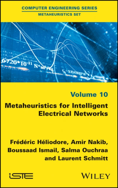 Book cover of: Metaheuristics for Intelligent Electrical Networks. By: édéric Héliodore