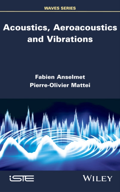 Book cover of: Acoustics, Aeroacoustics and Vibrations. By: Fabien Anselmet