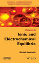 Book cover of: Ionic and Electrochemical Equilibria. By: Michel Soustelle